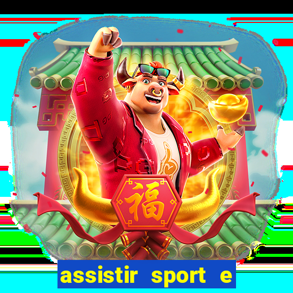 assistir sport e ponte preta